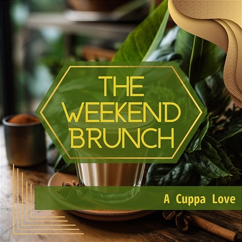A Cuppa Love The Weekend Brunch