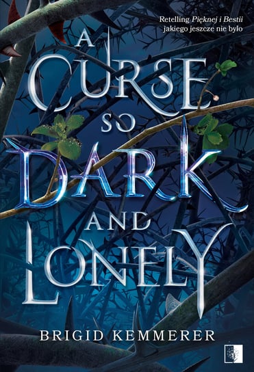 A Curse So Dark and Lonely. Cursebreakers. Tom 1 Kemmerer Brigid