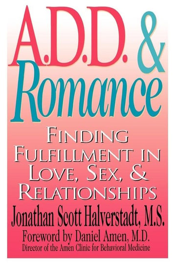 A.D.D. & Romance Halverstadt Jonathan Scott M.S.