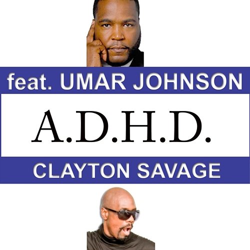 A.D.H.D. Clayton Savage feat. Umar Johnson