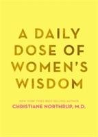 A Daily Dose of Women's Wisdom Northrup Christiane