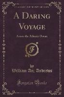 A Daring Voyage Andrews William An