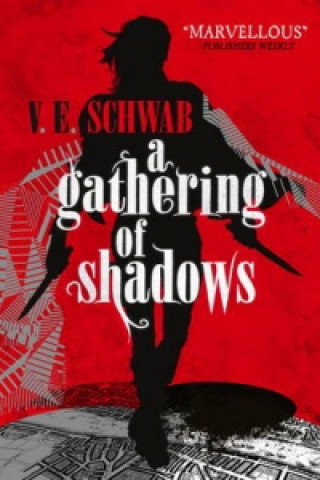 A Darker Shade of Magic 02. A Gathering of Shadows Schwab V. E.