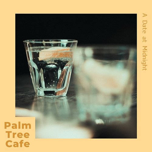 A Date at Midnight Palm Tree Cafe