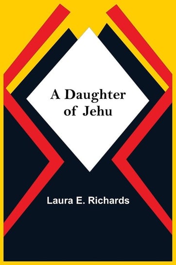 A Daughter Of Jehu E. Richards Laura