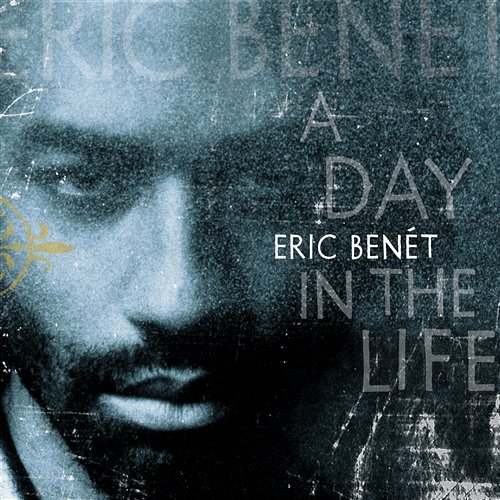 A Day in the Life Eric Benét