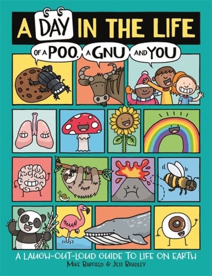 A Day in the Life of a Poo, a Gnu and You (Winner of the Blue Peter Book Award 2021) Barfield Mike