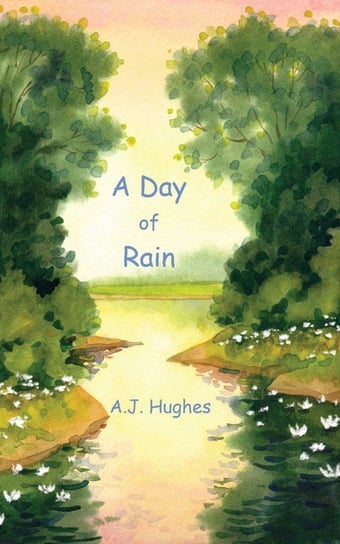 A Day of Rain Hughes A.J.