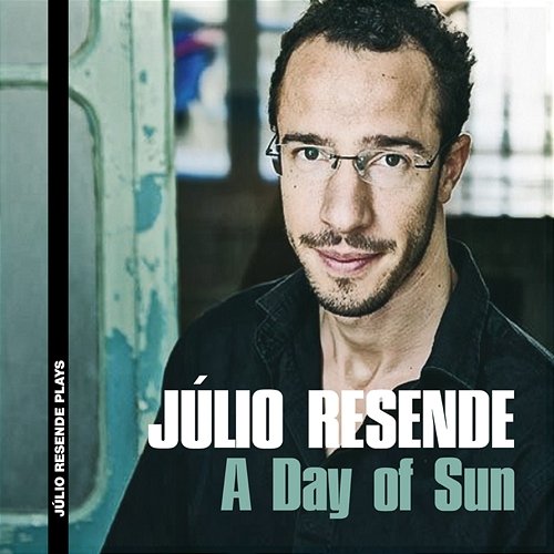 A DAY OF SUN Júlio Resende