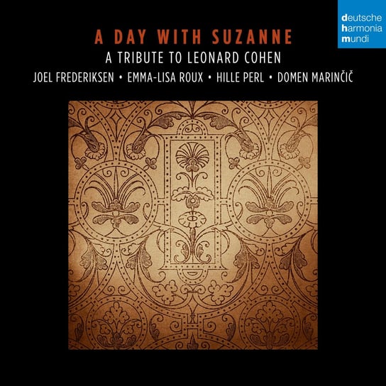A Day with Suzanne. A Tribute to Leonard Cohen Frederiksen Joel, Roux Emma-Lisa, Perl Hille, Marincic Domen