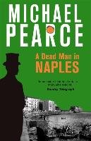 A Dead Man in Naples Pearce Michael