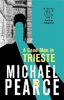 A Dead Man in Trieste Pearce Michael