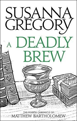 A Deadly Brew: The Fourth Matthew Bartholomew Chronicle Gregory Susanna