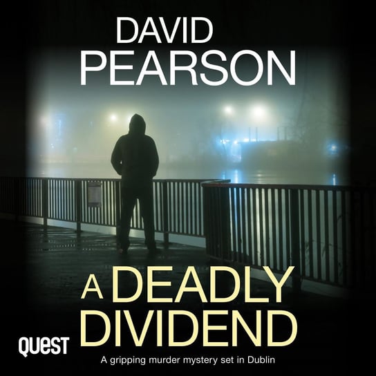 A Deadly Dividend. A Gripping Murder Mystery set in Dublin Pearson David