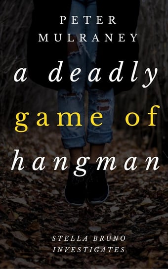 A Deadly Game of Hangman Peter Mulraney