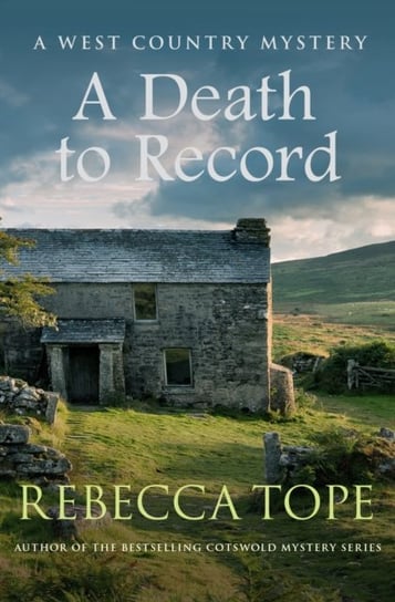A Death to Record: The riveting countryside mystery Rebecca Tope