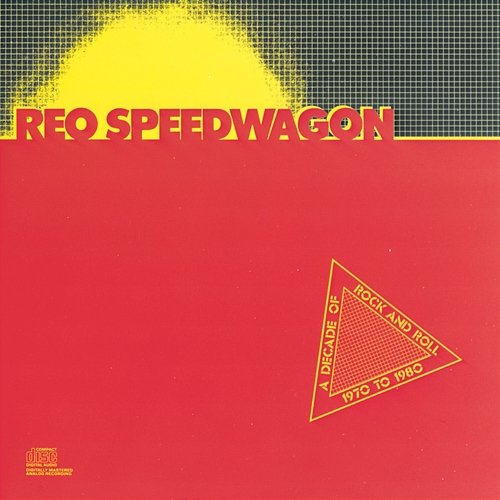 A Decade Of Rock And Roll 1970 to 1980 REO Speedwagon