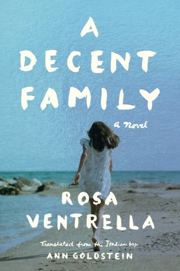 A Decent Family: A Novel Ventrella Rosa