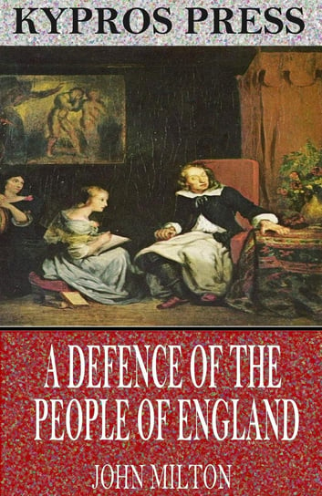 A Defence of the People of England John Milton