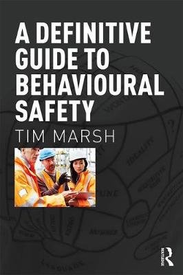 A Definitive Guide to Behavioural Safety Marsh Tim
