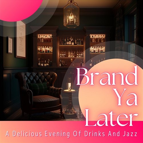 A Delicious Evening of Drinks and Jazz Brand Ya Later
