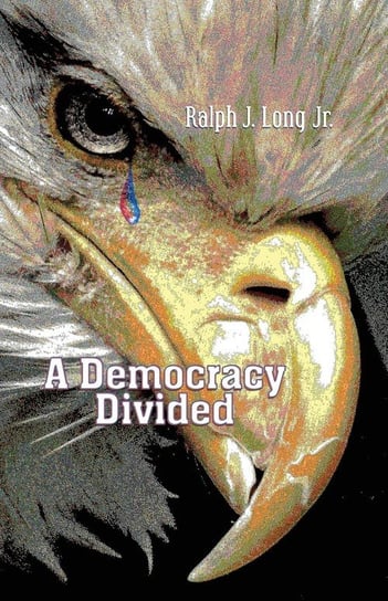 A Democracy Divided Long Ralph J.