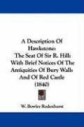 A Description of Hawkstone: The Seat of Sir R. Hill: With Brief Notices of the Antiquities of Bury Walls and of Red Castle (1840) Bowley Rodenhurst W.