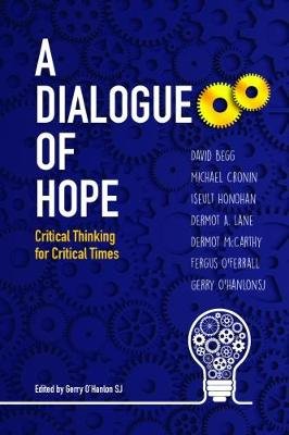 A Dialogue of Hope: Critical Thinking for Critical Times Messenger Pubn