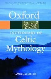 A Dictionary of Celtic Mythology Opracowanie zbiorowe