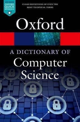 A Dictionary of Computer Science Butterfield Andrew, Ngondi Gerard Ekembe, Kerr Anne