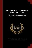 A Dictionary of English and Welsh Surnames: With Special American Instances Charles Wareing Endell Bardsley