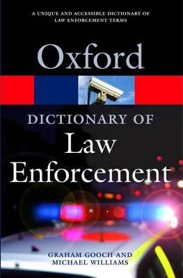 A Dictionary of Law Enforcement Gooch Graham, Williams Michael
