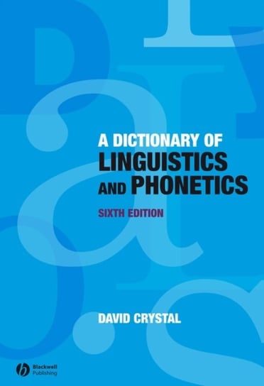 A Dictionary of Linguistics and Phonetics David Crystal