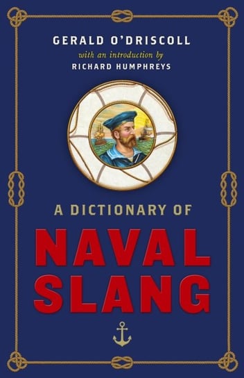 A Dictionary of Naval Slang Gerald ODriscoll
