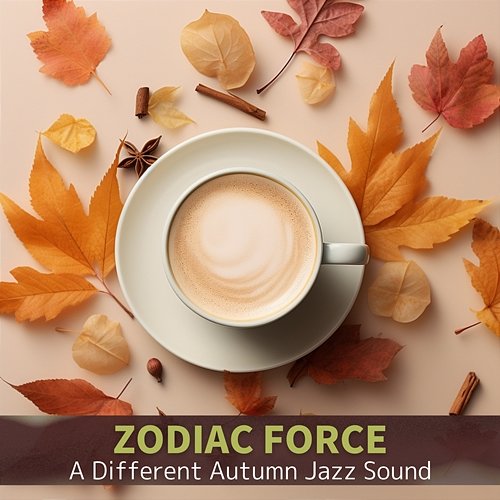 A Different Autumn Jazz Sound Zodiac Force