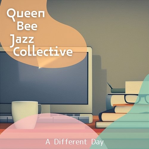 A Different Day Queen Bee Jazz Collective