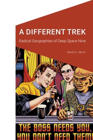 A Different Trek: Radical Geographies of Deep Space Nine University of Nebraska Press