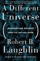A Different Universe Laughlin Robert B.