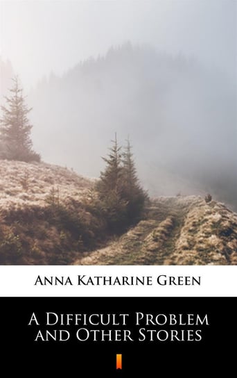 A Difficult Problem and Other Stories Green Anna Katharine