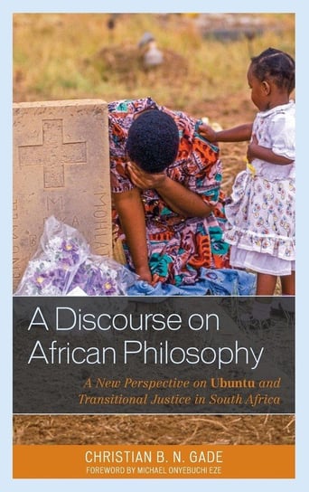 A Discourse on African Philosophy Gade Christian B. N.