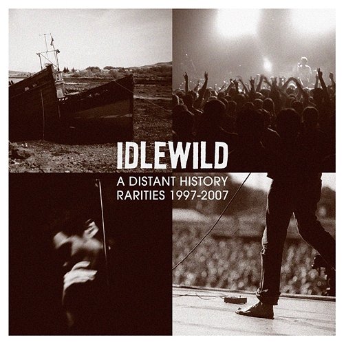 A Distant History: Rarities 1997 - 2007 Idlewild