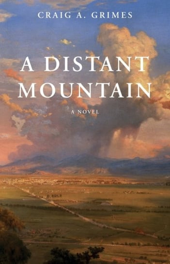 A Distant Mountain Craig A. Grimes