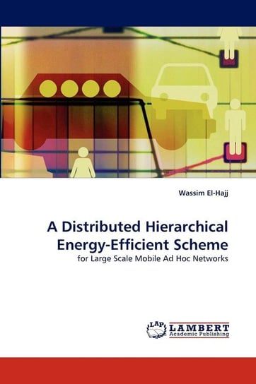 A Distributed Hierarchical Energy-Efficient Scheme El-Hajj Wassim