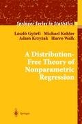 A Distribution-Free Theory of Nonparametric Regression Gyorfi Laszlo, Kohler Michael, Krzyzak Adam, Walk Harro