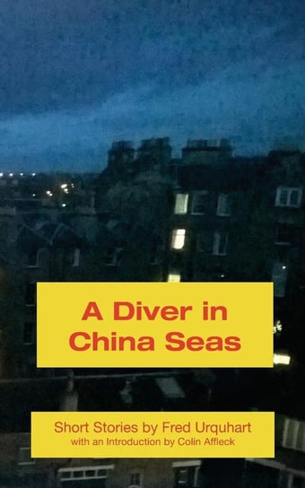 A Diver in China Seas Urquhart Fred