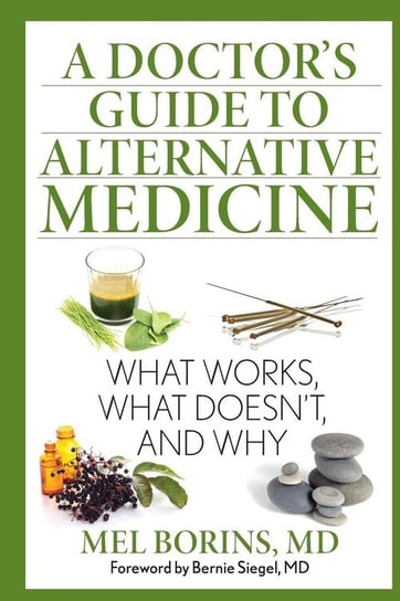 A Doctor's Guide to Alternative Medicine Borins Mel