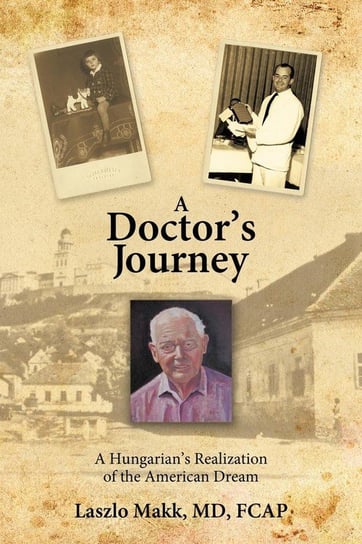 A Doctor's Journey Laszlo Makk
