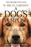 A Dog's Purpose. Movie Tie-In Cameron Bruce W.