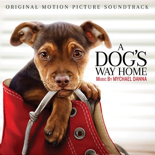 A Dog's Way Home (Original Motion Picture Soundtrack) Mychael Danna