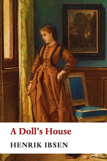 A Doll's House Ibsen Henrik